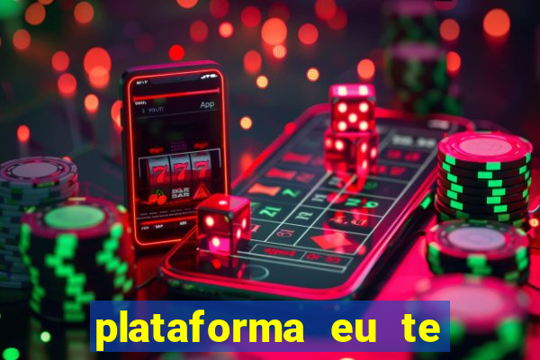 plataforma eu te amo pg